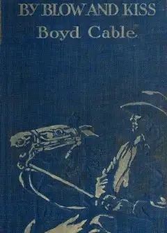 By Blow And Kiss. The Love Story Of A Man With A Bad Name. . (Published Serially Under The