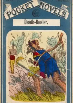 Death-Dealer, The Shawnee Scourge; Or The Wizard Of The Cliffs