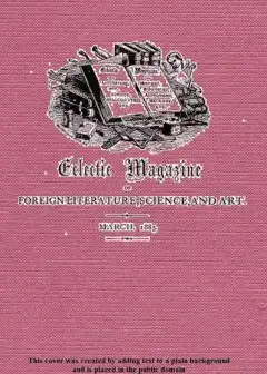 Eclectic Magazine Of Foreign Literature, Science, And Art, March 1885