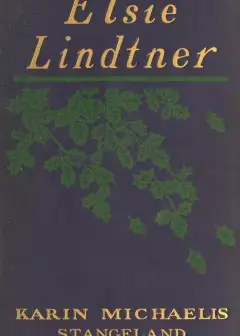 Elsie Lindtner . A Sequel To .the Dangerous Age