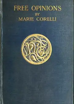 Free Opinions, Freely Expressed On Certain Phases Of Modern Social Life And Conduct