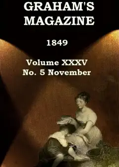 Graham’s Magazine, Vol. Xxxv, No. 5, November 1849