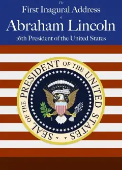 Abraham Lincoln’s First Inaugural Address