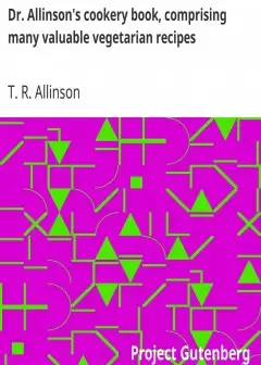 Dr. Allinson’s Cookery Book, Comprising Many Valuable Vegetarian Recipes