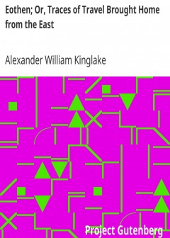 Eothen; Or, Traces Of Travel Brought Home From The East