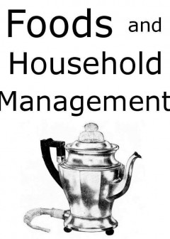 Foods And Household Management. A Textbook Of The Household Arts