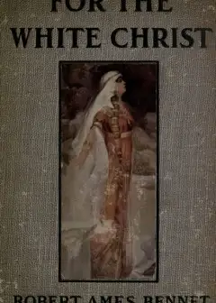 For The White Christ. A Story Of The Days Of Charlemagne