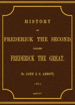 History Of Frederick The Second, Called Frederick The Great