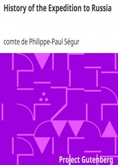 History Of The Expedition To Russia . Undertaken By The Emperor Napoleon In The Year 1812