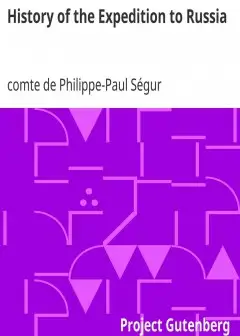 History Of The Expedition To Russia . Undertaken By The Emperor Napoleon In The Year 1812