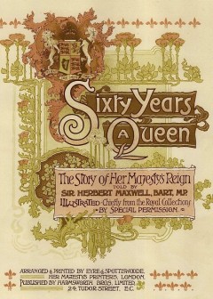Sixty Years A Queen. The Story Of Her Majesty’s Reign