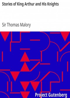 Stories Of King Arthur And His Knights . Retold From Malory’s .morte Darthur