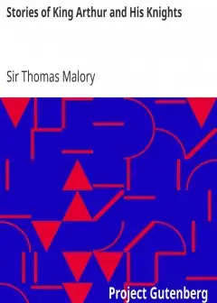 Stories Of King Arthur And His Knights . Retold From Malory’s .morte Darthur