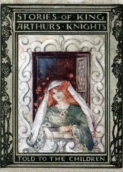 Stories Of King Arthur’s Knights, Told To The Children