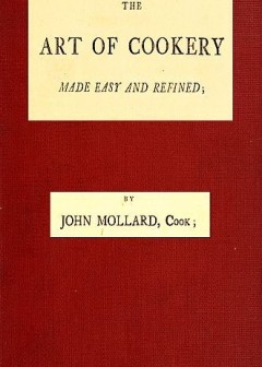 The Art Of Cookery Made Easy And Refined