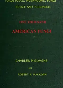 Toadstools, Mushrooms, Fungi, Edible And Poisonous; One Thousand American Fungi . How To S