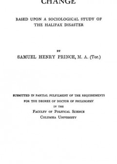 Catastrophe And Social Change . Based Upon A Sociological Study Of The Halifax Disaster