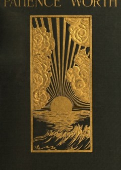 Patience Worth. A Psychic Mystery