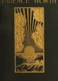 Patience Worth. A Psychic Mystery