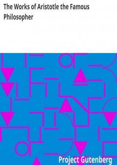 The Works Of Aristotle The Famous Philosopher . Containing His Complete Masterpiece And Fa