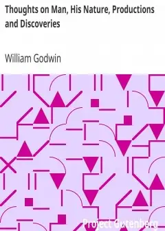 Thoughts On Man, His Nature, Productions And Discoveries . Interspersed With Some Particul