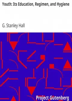 Youth. Its Education, Regimen, And Hygiene