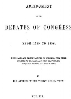 Abridgment Of The Debates Of Congress, From 1789 To 1856, Vol. 3 (Of 16)
