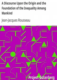 A Discourse Upon The Origin And The Foundation Of The Inequality Among Mankind