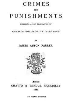 Crimes And Punishments . Including A New Translation Of Beccaria’s ‘Dei Delitti E Delle Pe