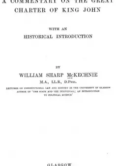 Magna Carta. A Commentary On The Great Charter Of King John . With An Historical Introduct