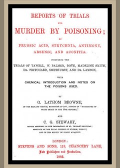 Reports Of Trials For Murder By Poisoning; . By Prussic Acid, Strychnia, Antimony, Arsenic