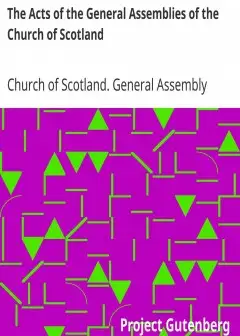 The Acts Of The General Assemblies Of The Church Of Scotland
