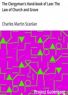 The Clergyman’s Hand-Book Of Law. The Law Of Church And Grave