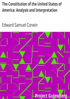 The Constitution Of The United States Of America. Analysis And Interpretation . Annotation