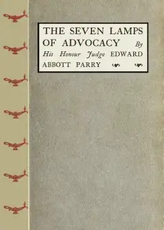 The Seven Lamps Of Advocacy
