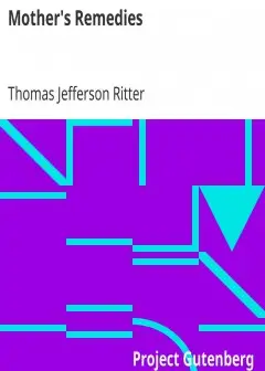 Mother’s Remedies . Over One Thousand Tried And Tested Remedies From Mothers Of The United