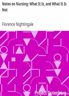 Notes On Nursing. What It Is, And What It Is Not