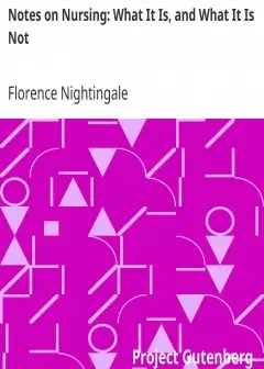 Notes On Nursing. What It Is, And What It Is Not