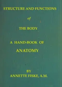 Structure And Functions Of The Body . A Hand-Book Of Anatomy And Physiology For Nurses And
