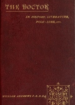The Doctor In History, Literature, Folk-Lore, Etc