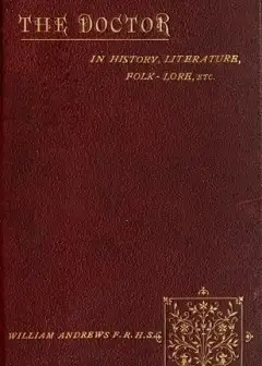 The Doctor In History, Literature, Folk-Lore, Etc