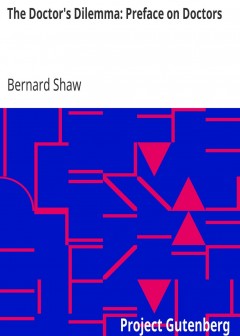 The Doctor’s Dilemma. Preface On Doctors