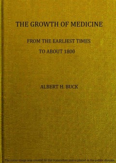 The Growth Of Medicine From The Earliest Times To About 1800