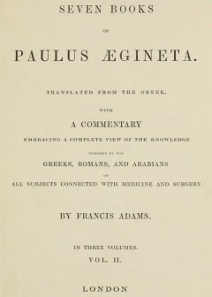 The Seven Books Of Paulus Ægineta, Volume 2 (Of 3)