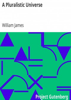 A Pluralistic Universe . Hibbert Lectures At Manchester College On The Present Situation I