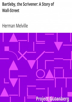 Bartleby, The Scrivener. A Story Of Wall-Street