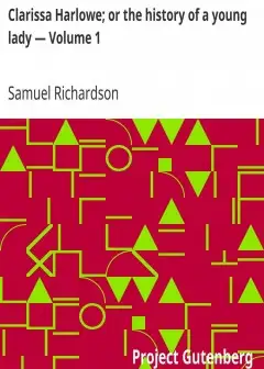 Clarissa Harlowe; Or The History Of A Young Lady - Volume 1
