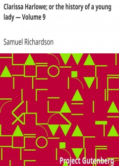 Clarissa Harlowe; Or The History Of A Young Lady - Volume 9