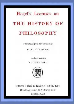Hegel’s Lectures On The History Of Philosophy. Volume 2 (Of 3)