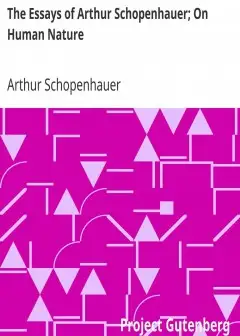 The Essays Of Arthur Schopenhauer; On Human Nature